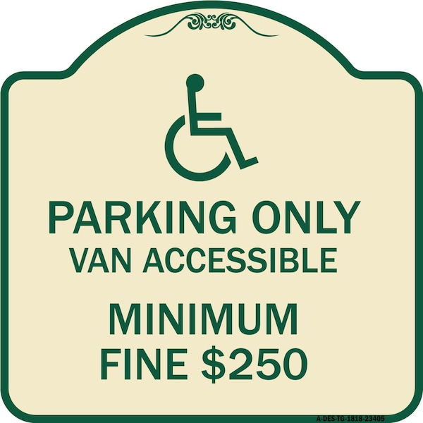 Signmission Parking Van Accessible Minimum Fine $250 Heavy-Gauge Aluminum Sign, 18" x 18", TG-1818-23405 A-DES-TG-1818-23405 - main